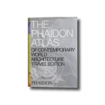 The Phaidon Atlas of Contemporary World Architecture Travel Edition book cover