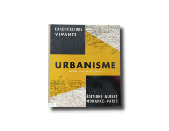 François C. Morand, L'Architecture Vivante: Urbanisme – Projects, Plans et Réalisations, Éditions Albert Morancé 1956