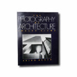 Akiko Busch, The Photography of Architecture, 1987