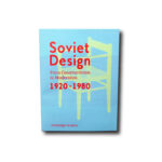Soviet Design: From Constructivism To Modernism 1920–1980