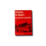 Image of the book Habiter le désert les maisons mozabites