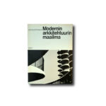 Image of the book Modernin arkkitehtuurin maailma