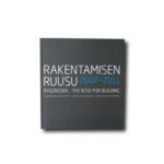 Image of the book Rakentamisen Ruusu 2007–2011 / Byggrosen 2007–2011 / The Rose for Building 2007–2011