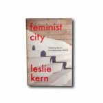 Image of the book Feminist City: Claiming Space in a Man-made World