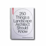 Image of the book 250 Things a Landscape Architect Should Know