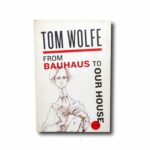 Cover of Tom Wolfe's book From Bauhaus to Our House
