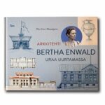 Image showing the book Arkkitehti Bertha Enwald – uraa uurtamassa