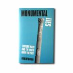 Image showing the book Monumental Lies: Culture Wars and the Truth About the Past