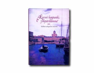 Image showing the book Kasvoi kaupunki ympärillämme – Kolmen sukupolven Helsinki