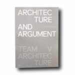 Image showing the book Architecture and Argument: Team V Architecture