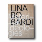 Photo showing the book Lina Bo Bardi: Material Ideologies